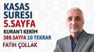 Kasas suresi 5.sayfa dinle oku Fatih Çollak (Kasas suresi 29 35 ayetler) Kuranı Kerim 388.sayfa