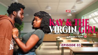 Kay & The Virgin Girl A Spin-Off From When I Turn 18 Episode 03