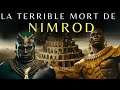 Ainsi est mort nimrod le roi qui a construit la tour de babel le premier antchrist