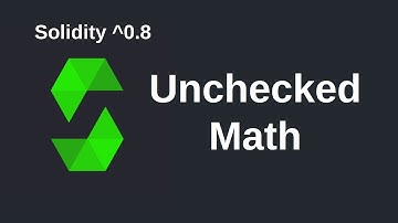 Unchecked Math | Solidity 0.8