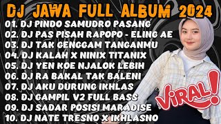 DJ JAWA FULL ALBUM VIRAL TIKTOK TERBARU 2024 FULL BASS - DJ PINDO SAMUDRO PASANG KANG TAMPO WANGENAN