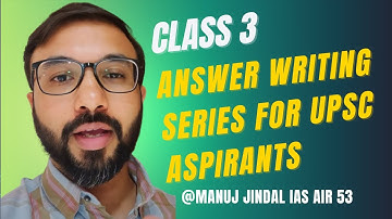 What makes for a good Answer for Mains UPSC | Manuj Jindal IAS AIR 53 | Class 3 #aspiranttoofficer