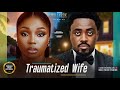 TRAUMATIZED WIFE (TOOSWEET ANNAN BAMBAM OLAWUNMI) -  Nigerian Movies 2025 Latest Full Movies