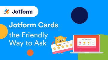 Collect More Data with Jotform Cards, the Friendly Way to Ask