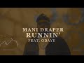 Mani Draper Steven King Runnin Ft ODaye mp3