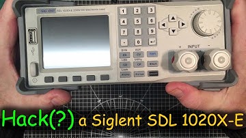 0107 - "Improving" the Siglent SDL 1020X-E DC Load