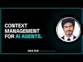 Context Management for AI Agents: Why Your Assistant Gets Worse the Longer You Talk to It