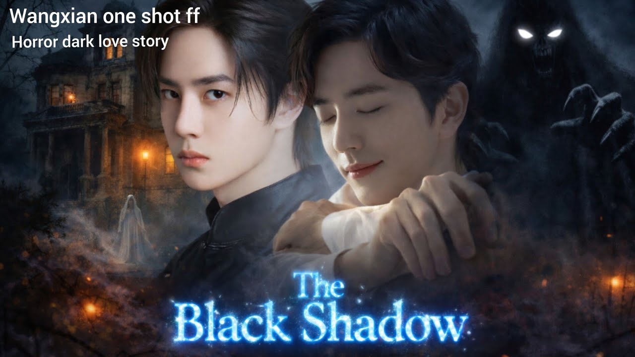 The black shadow Wangxian ff chapter 7 )😨😰😱🥹❤️#wangxianfanfictionexplainedinhindi 