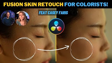 🎨  THE BEST Skin Retouch TUTO in Fusion for Colorists | Davinci Resolve tutorial with @CaseyFaris