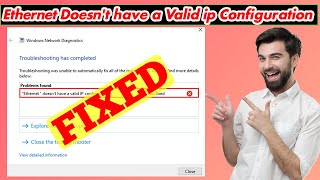[solved] ethernet doesn't have a valid ip configuration error issue