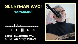 Süleyman AVCI & Ali Altay TURAN / Duygusuz