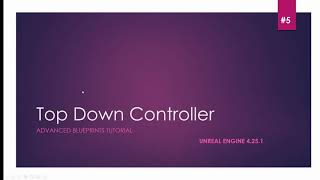 Top Down Controller - UE4 Advanced Blueprints Tutorial - Unreal Engine 4 DevLog