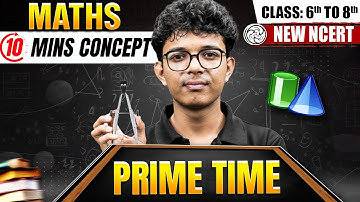 Learn Prime Time | Math For Class 6th to Class 8th | New NCERT