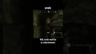 erratic — The Elder Scrolls V: Skyrim dialogue scene