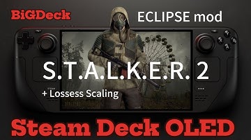 S.T.A.L.K.E.R. 2 Heart of Chornobyl (v 1.5.3) | Steam Deck OLED Benchmark with ECLIPSE Mod (+ LS)
