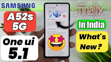 Samsung A52s 5g One UI 5.1  Update Released In India | A52s One UI 5.1 🤩🤩🤩