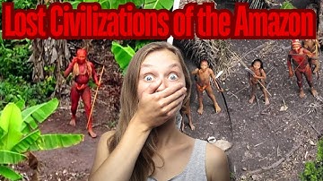 Lost Civilizations of the Amazon: Hidden Tribes Await Discovery
