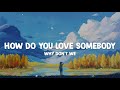 Why Don&#39;t We - How do you love somebody (lyrics)