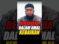 Bersegera didalam amal kebaikan #shorts #podcast #Motivasi #kajian islam #hijrah