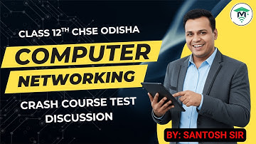 Class 12 IT | Computer Networking | Crash Course Test Discussion CHSE Odisha | MatSciOdia