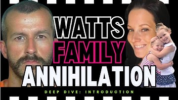 THE WATTS FAMILY ANNIHILATION | CHRIS WATTS & NICHOL KESSINGER | INTRODUCTION TO THE SERIES