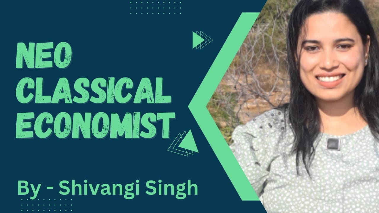 Neo classical economist| Economics School of Thought | Thoughts