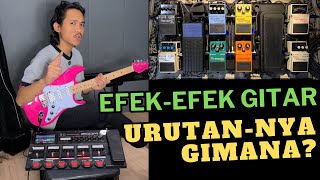 Tips Menyusun Urutan Efek-efek Gitar