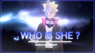 The Young Lord Returns - Who Is She? Boruto Uzumaki Amv Edit