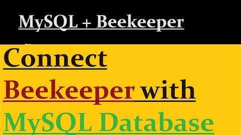 How to connect Beekeeper with MySQL Database