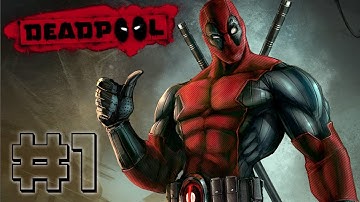 Deadpool - Gameplay Walkthrough Part 1 Let