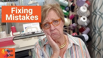 Fixing Mistakes when Machine Knitting