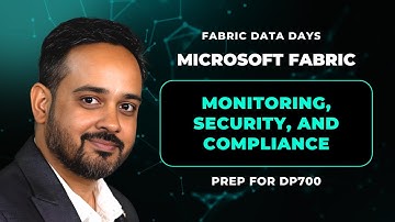 Fabric Data Days- Class 8: Monitoring, Security, and Compliance