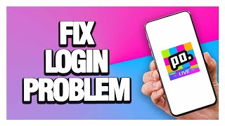 How To Fix And Solve Poppo Live App Login Problem Tutorial