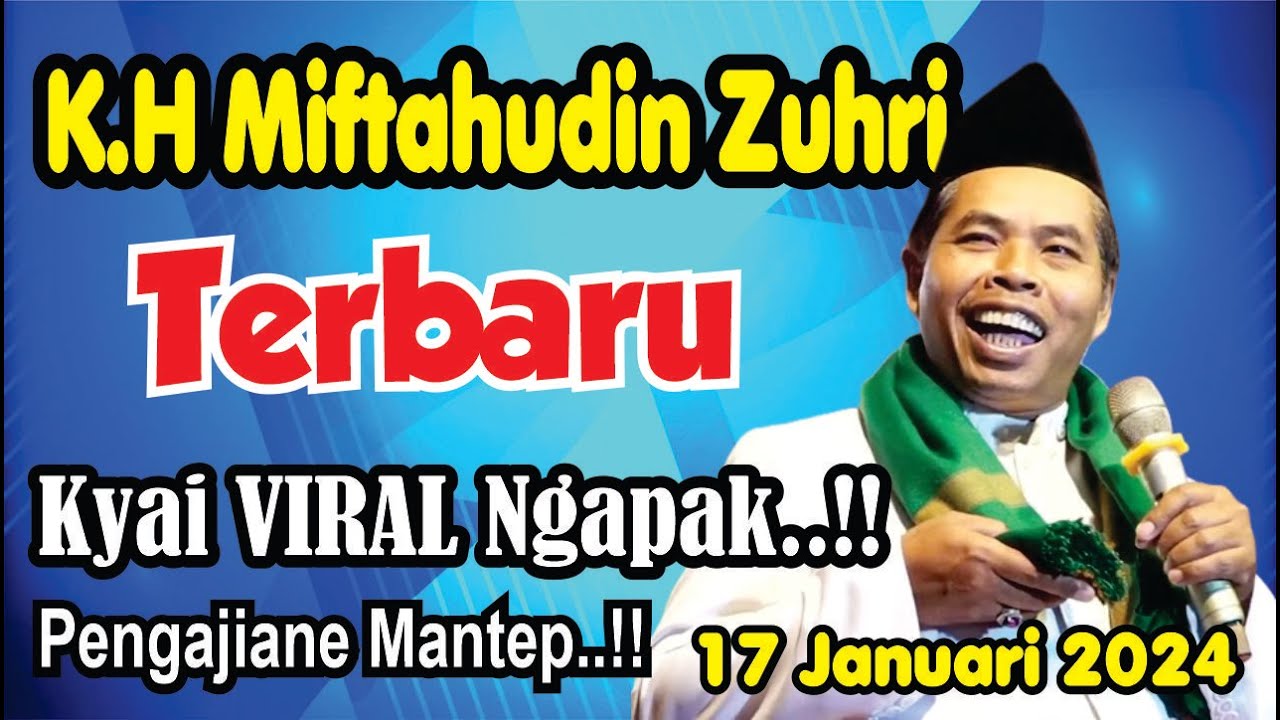 TERBARU PENGAJIAN K.H MIFTAHUDIN ZUHRI LUCUNE NGAPAK POL..!! TEGAL,17 JANUARI 2024