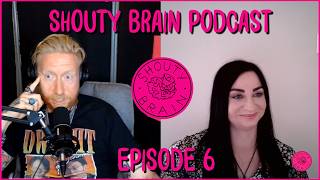 Shouty Brain Podcast - Episode 6: Amy (Video version)