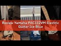 Review Yamaha PAC112VM Electric Guitar Ice Blue