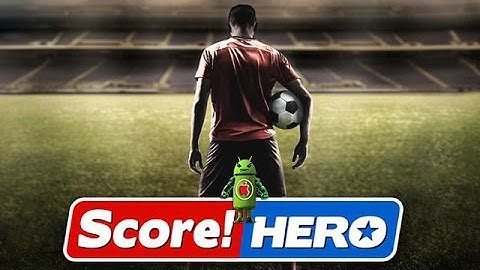 Score! Hero Android Gameplay HD