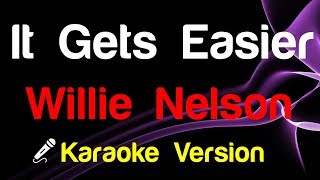 🎤 Willie Nelson - It Gets Easier Karaoke - King Of Karaoke chords