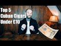 Cgars ltd  top 5 cuban cigars for under 10