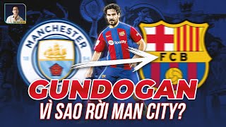 LÝ DO VÌ SAO GUNDOGAN LẠI RỜI MAN CITY TƯƠI ĐẸP ĐỂ ĐẾN BARCELONA?