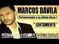 Marcos Dávila Lentamente