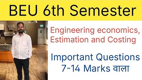 VVI 7-14 marks / engineering economics estimation and costing l 6th semester exam I civil engineer