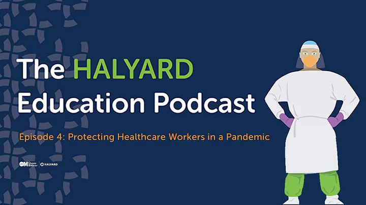Episode 4   Protecting Healthcare Workers in a Pandemic