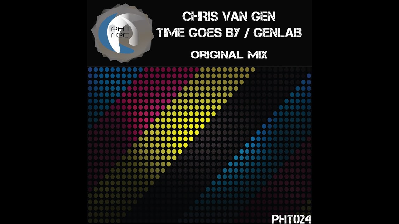 Watch PHT024 CHRIS VAN GEN - TIME GOES BY / GENLAB on YouTube Watch PHT024 CHRIS VAN GEN - TIME GOES BY / GENLAB on YouTube