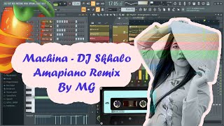 How to make Amapiano Remix on FL Studio | Tutorial | Machina - DJ Skhalo