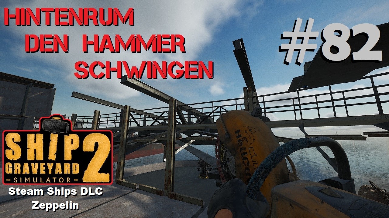 Ship Graveyard Simulator 2 #82 Flugzeuge befreien & am Heck rumsägen / Steam Ships DLC - ZEPPELIN