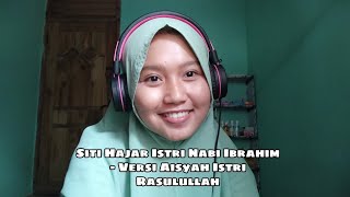 Siti Hajar Istri Nabi Ibrahim - Versi Aisyah Istri Rasulullah | Cover Siti Hajar