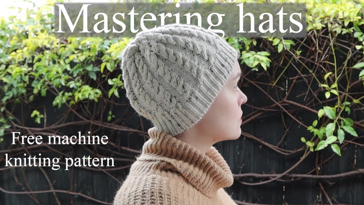 Cabled hat tutorial Mastering machine knit hats YouTube