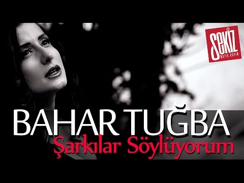 Bahar Tuğba - Şarkılar Söylüyorum (Official Video)