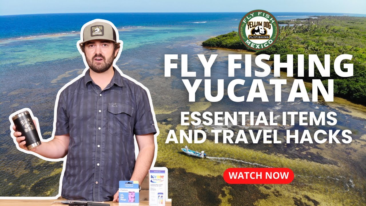 Essential Items for Fly Fishing in The Yucatan 